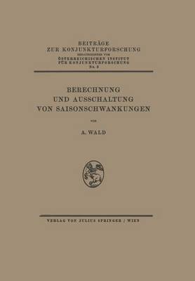 Berechnung Und Ausschaltung Von Saisonschwankungen - Beitrage Zur Konjunkturforschung 9 (Paperback)