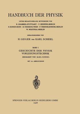 Geschichte Der Physik Vorlesungstechnik - Handbuch Der Physik 1 (Paperback)