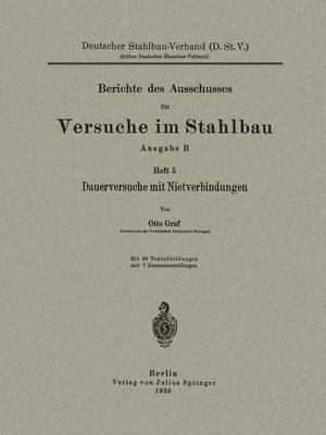 Dauerversuche Mit Nietverbindungen - Berichte Des Deutschen Ausschusses Fur Stahlbau (Paperback)