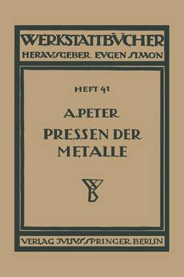 Das Pressen Der Metalle (Nichteisenmetalle) - Werkstattbucher 41 (Paperback)