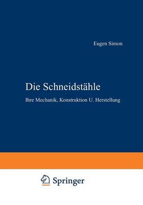 Die Schneidst�hle: Ihre Mechanik, Konstruktion U. Herstellung (Paperback)