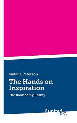 The Hands on Inspiration: The Book of My Reality (Paperback)