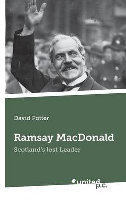 Ramsay MacDonald: Scotland's Lost Leader (Paperback)