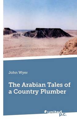 The Arabian Tales of a Country Plumber (Paperback)