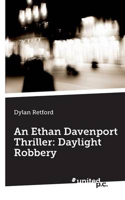 An Ethan Davenport Thriller: Daylight Robbery (Paperback)