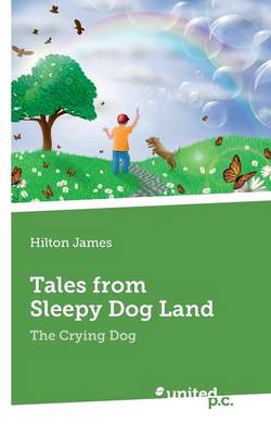 Tales from Sleepy Dog Land: The Crying Dog (Paperback)
