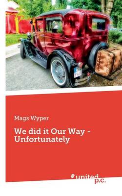 We Did it Our Way - Unfortunately (Paperback)