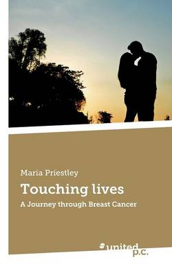 Touching Lives: A Journey Through Breast Cancer (Paperback)