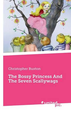 The Bossy Princess and the Seven Scallywags (Paperback)