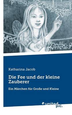 Die Fee Und Der Kleine Zauberer (Paperback)