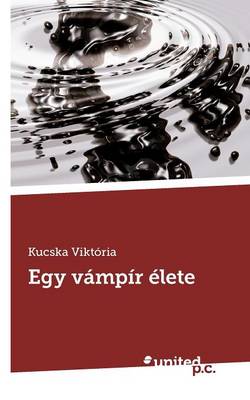 Egy Vampir Elete (Paperback)