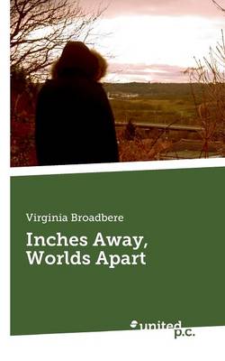 Inches Away, Worlds Apart (Paperback)