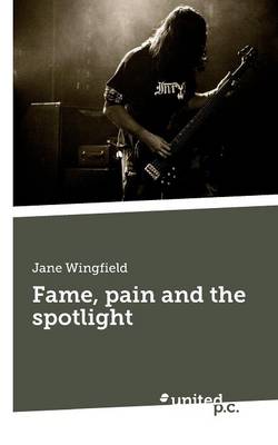Fame, Pain and the Spotlight (Paperback)