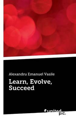 Learn, Evolve, Succeed (Paperback)