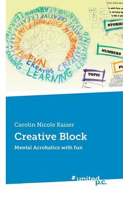 Creative Block: Mental Acrobatics with Fun (Paperback)