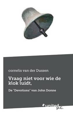 Vraag Niet Voor Wie de Klok Luidt, (Paperback)