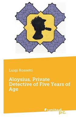 Aloysius, Private Detective of Five Years of Age (Paperback)
