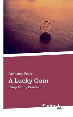 A Lucky Coin: Every Penny Counts... (Paperback)