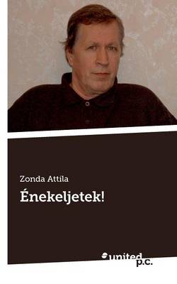 Enekeljetek! (Paperback)