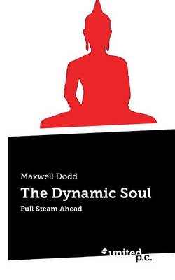 The Dynamic Soul: Full Steam Ahead (Paperback)