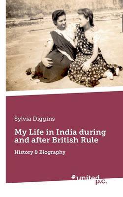 My Life in India During and After British Rule: History & Biography (Paperback)