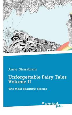Unforgettable Fairy Tales: Volume II: The Most Beautiful Stories (Paperback)