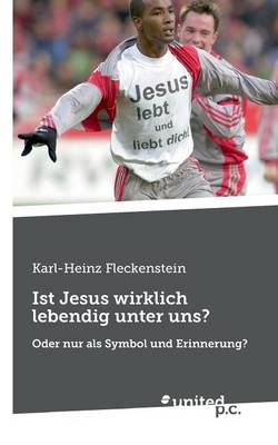 Ist Jesus Wirklich Lebendig Unter Uns? (Paperback)