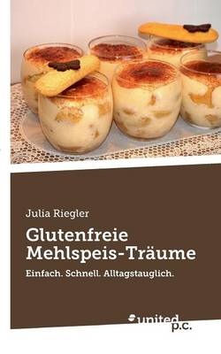 Glutenfreie Mehlspeis-Traume (Paperback)