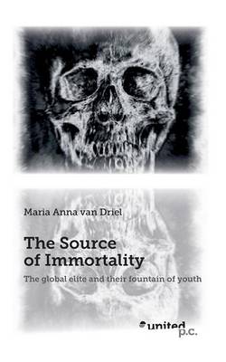 The Source of Immortality: The Global Elite and Their Fountain of Youth (Paperback)