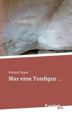Nur Eine Tonfigur... (Paperback)