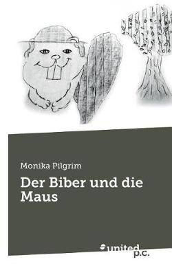 Der Biber Und Die Maus (Paperback)