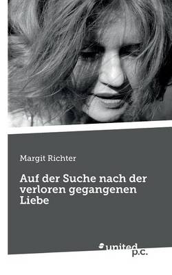 Auf Der Suche Nach Der Verloren Gegangenen Liebe (Paperback)
