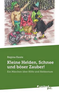 Kleine Helden, Schnee Und Boser Zauber! (Paperback)