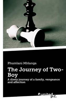 The Journey of Two-Boy: A Dimly Journey of a Family, Vengeance and Affection (Paperback)