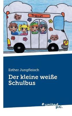 Der Kleine Weie Schulbus (Paperback)