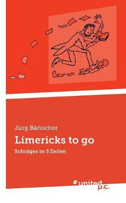 Limericks to go: Schrages in 5 Zeilen (Paperback)