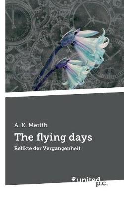 The flying days: Relikte der Vergangenheit (Paperback)