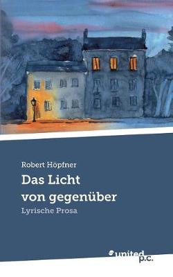 Das Licht Von Gegenuber (Paperback)
