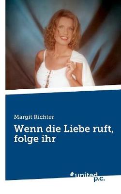 Wenn Die Liebe Ruft, Folge Ihr (Paperback)