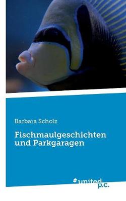 Fischmaulgeschichten Und Parkgaragen (Paperback)