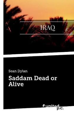 Saddam Dead or Alive (Paperback)