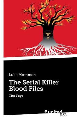 The Serial Killer Blood Files: The Toys (Paperback)