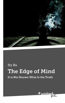 The Edge of Mind: It is Not Known What Is the Truth (Paperback)
