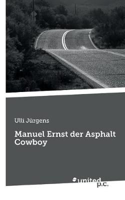 Manuel Ernst Der Asphalt Cowboy (Paperback)