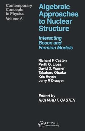Algebraic Approaches to Nuclear Structure (Paperback)