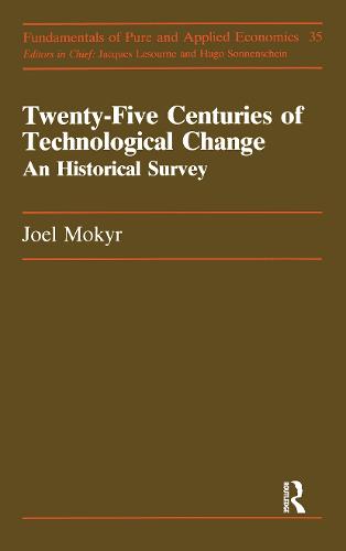 Twenty Five Centuries of Technological Change: A Historical Survey - Fundamentals of Pure & Applied Economics Series (Paperback)