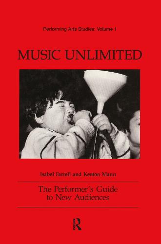 Music Unlimited: The Performer's Guide to New Audiences - Performing Arts Studies (Hardback)