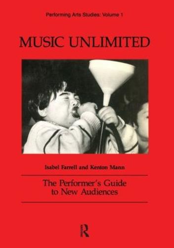 Music Unlimited: The Performer's Guide to New Audiences - Performing Arts Studies (Paperback)