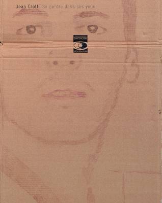 Jean Crotti: Getting Lost in His Eyes (Paperback)