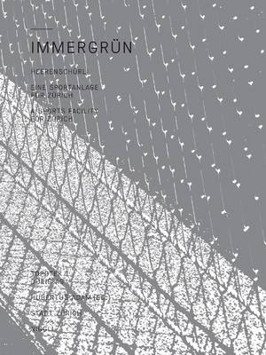Immergrun - Heerenschurli: A Sports Facility for Zurich (Paperback)